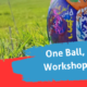Copy of One Ball, One World workshop in in arm